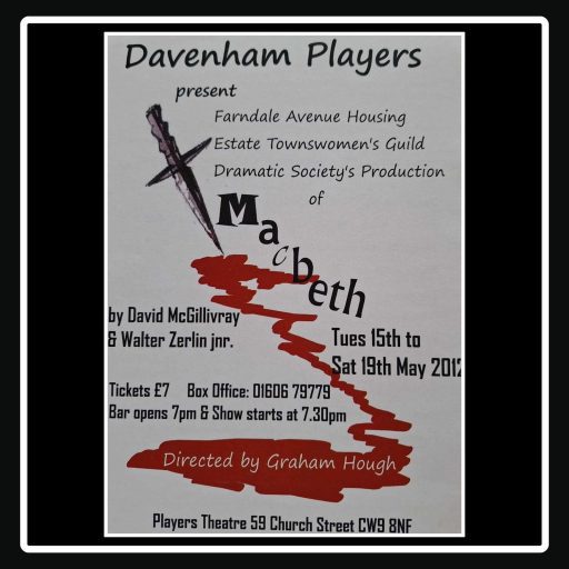 Farndale Avenue Dramatic Society’s Production of Macbeth – May 2012