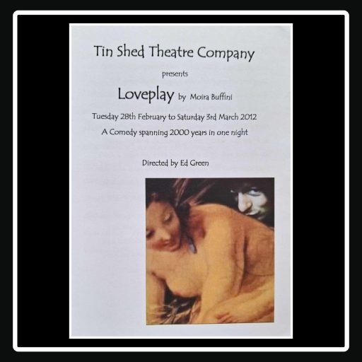 Loveplay (Tin Shed Theatre Company) – February/March 2012