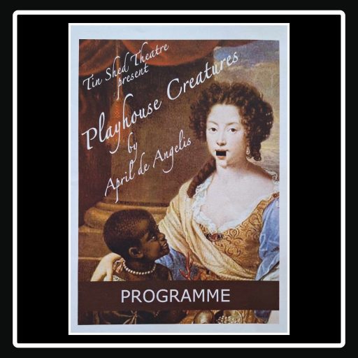 Playhouse Creatures (Tin Shed Theatre) – November 2012